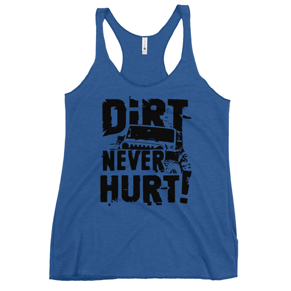 Dirt Never Hurt Racerback Tank
