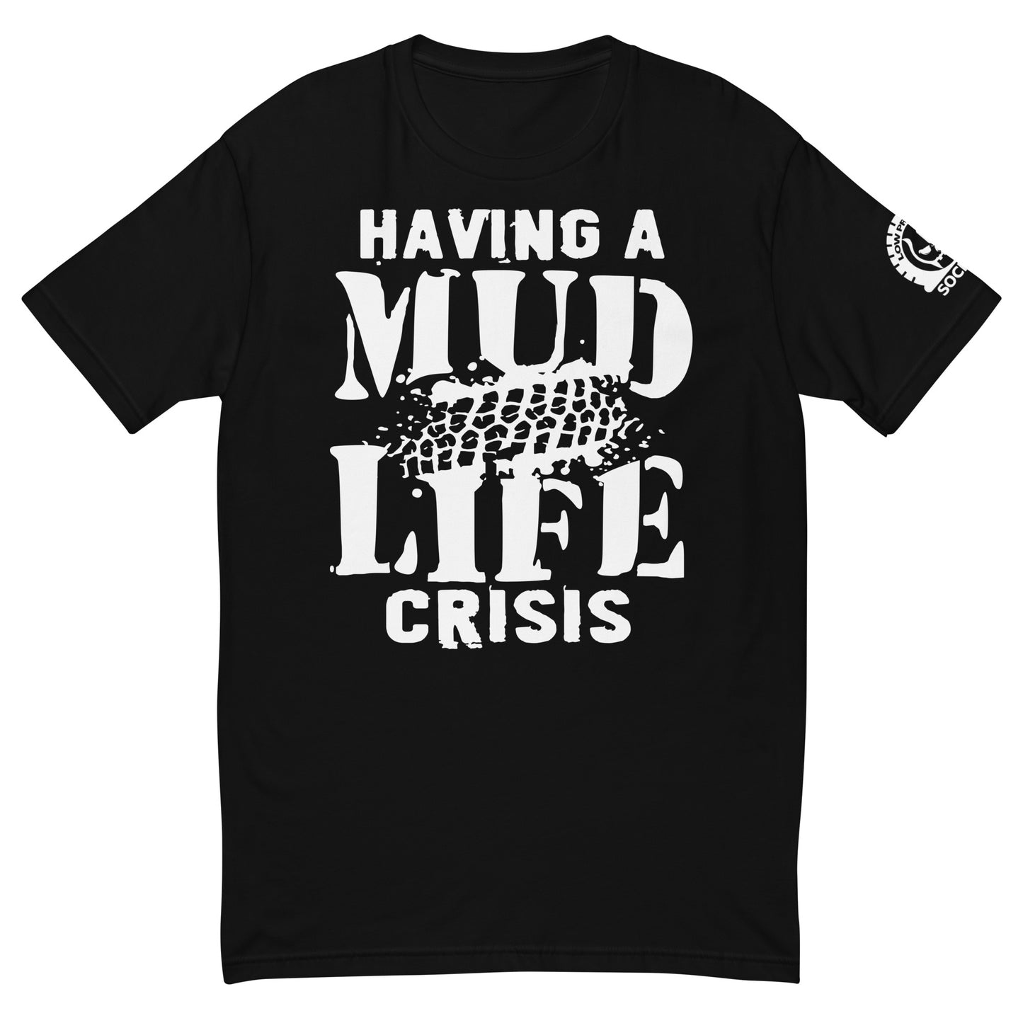 Mud Life Crisis T-shirt