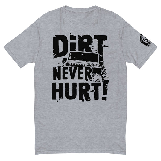 Dirt Never Hurt T-shirt