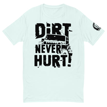 Dirt Never Hurt T-shirt