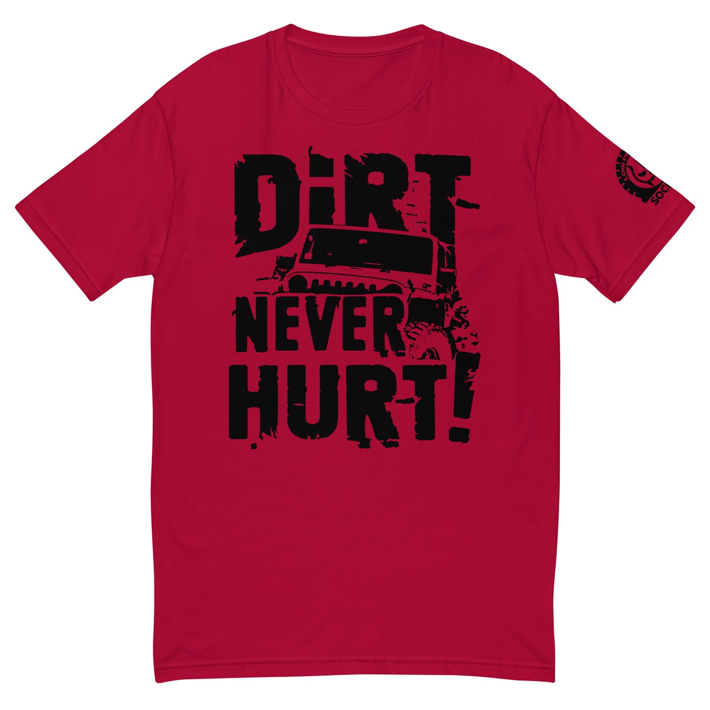 Dirt Never Hurt T-shirt