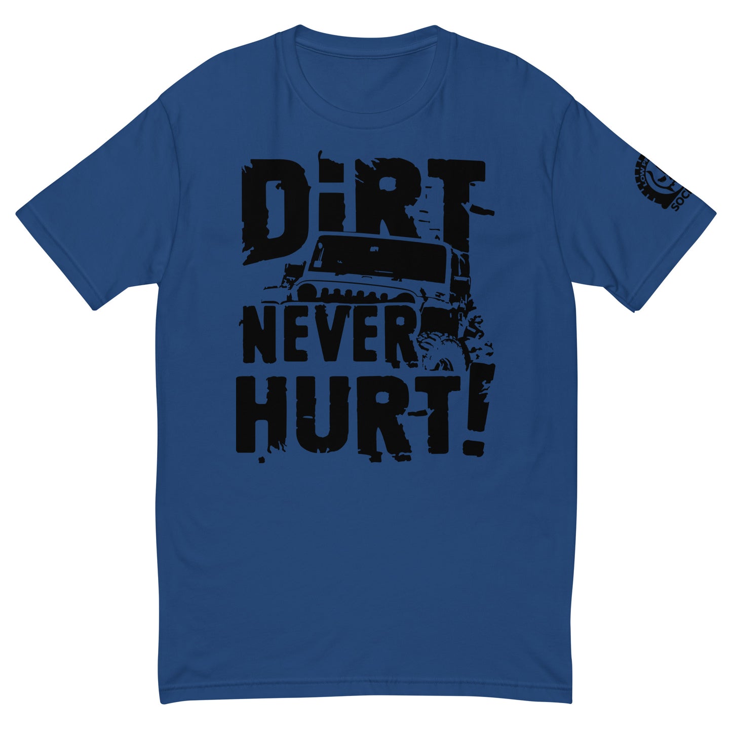 Dirt Never Hurt T-shirt