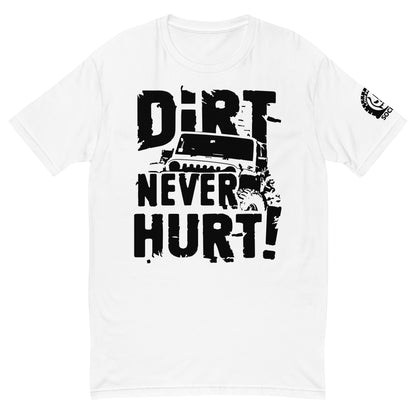 Dirt Never Hurt T-shirt