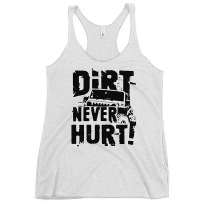 Dirt Never Hurt Racerback Tank